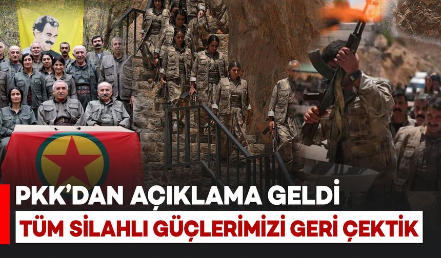 PKK'dan Açıklama: Tüm Silahlı Güçlerimizi Geri Çektik