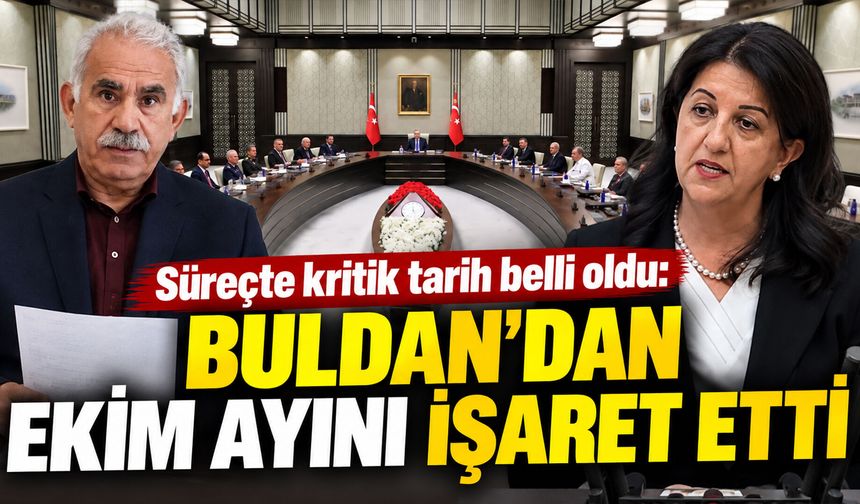 Süreçte kritik tarih belli oldu: Buldan’dan ekim ayını işaret etti