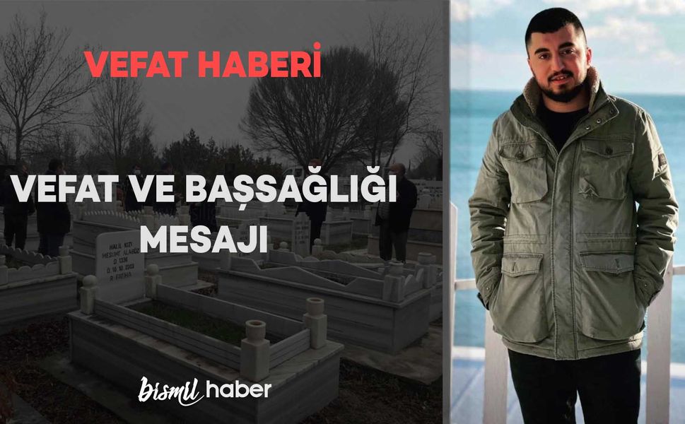 Barın Köyünden Sidar Dağ vefat etmiştir