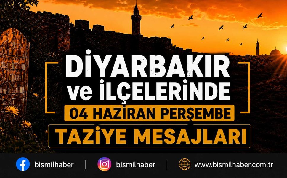 Diyarbakır ve İlçelerinde (04 Haziran Perşembe) Vefat Edenler ve Taziye Bilgileri - 10 VEFAT HABERİ