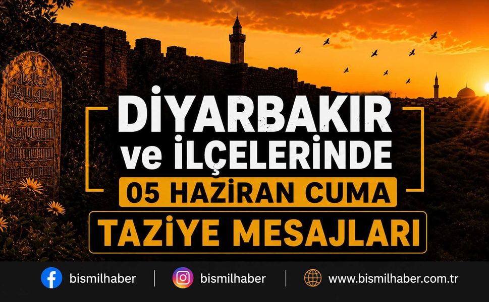Diyarbakır ve İlçelerinde (05 Haziran Cuma) Vefat Edenler ve Taziye Bilgileri - 16 VEFAT HABERİ
