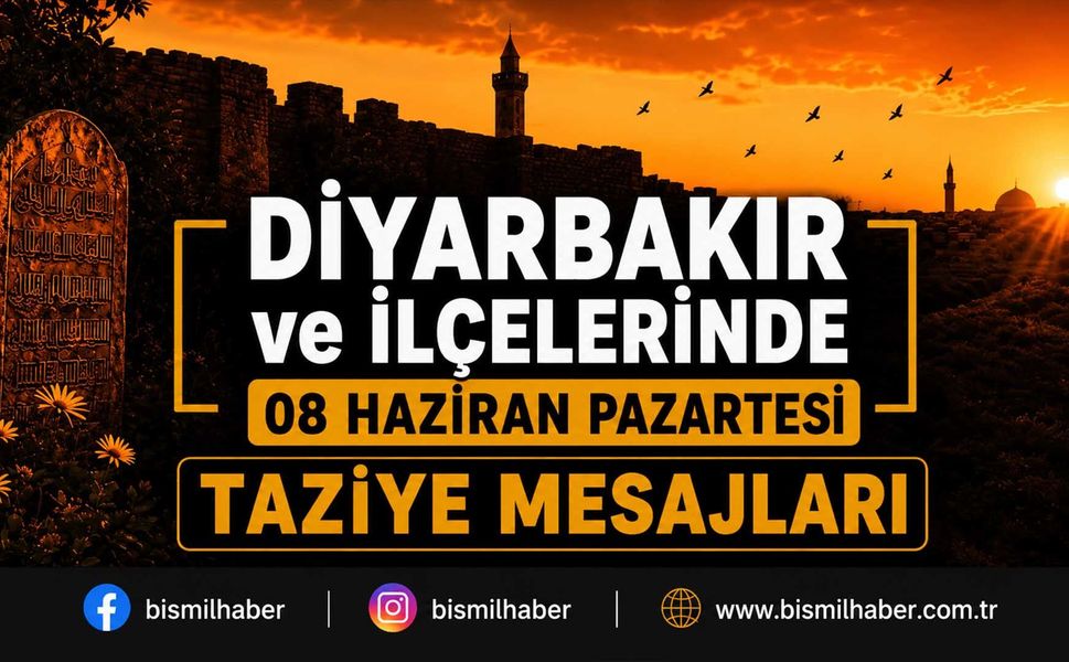 Diyarbakır ve İlçelerinde (08 Haziran Pazartesi) Vefat Edenler ve Taziye Bilgileri - 15 VEFAT HABERİ