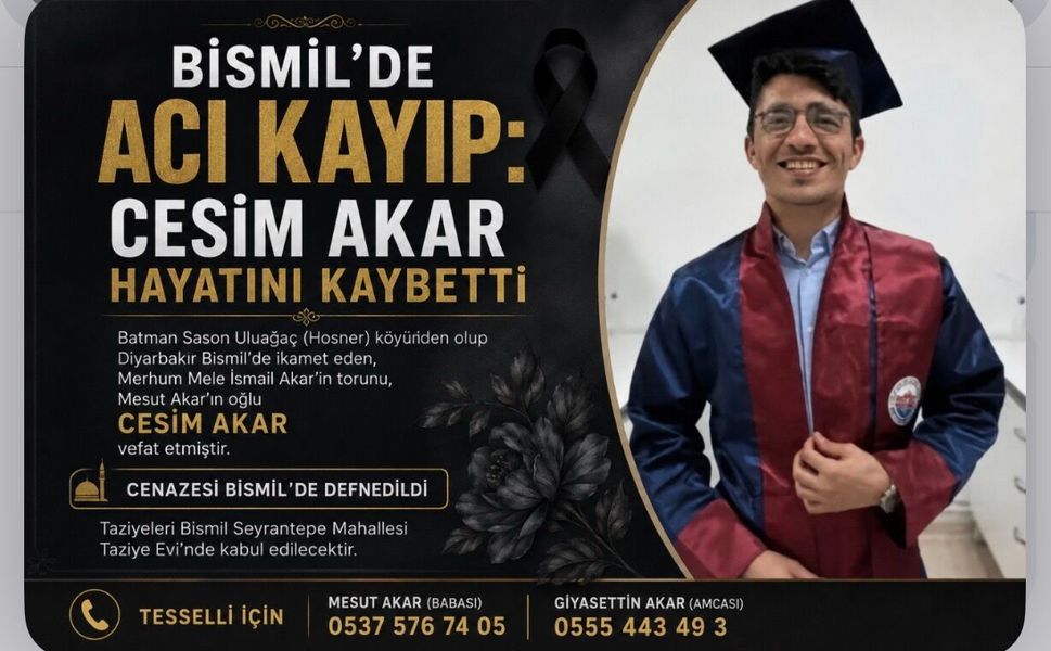 Bismil’de Acı Kayıp: Cesim Akar Hayatını Kaybetti