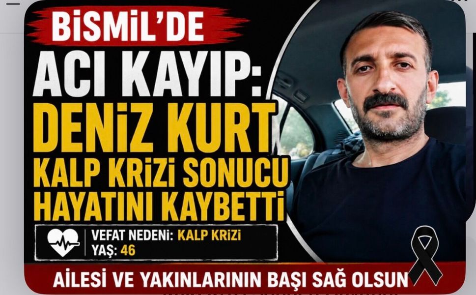 Bismil'de Acı Kayıp: Deniz Kurt Kalp Krizi Sonucu Hayatını Kaybetti