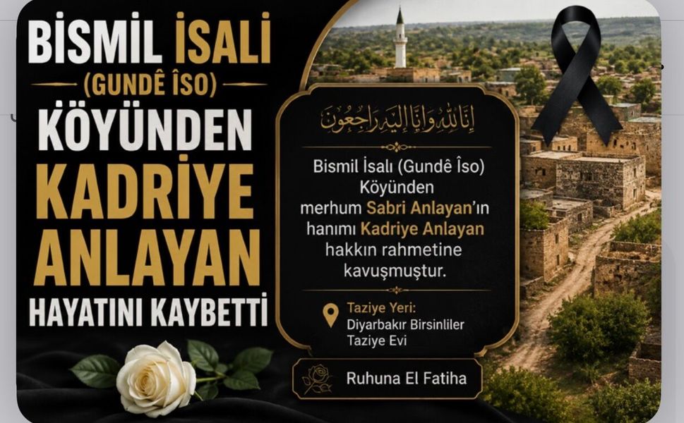 Bismil İsalı (Gundê Îso) Köyünden Kadriye Anlayan Hayatını Kaybetti