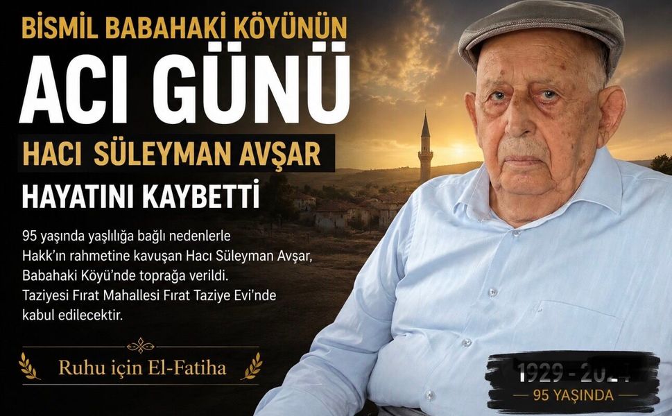 Bismil Babahaki Köyünün Acı Günü: Hacı Süleyman Avşar Hayatını Kaybetti