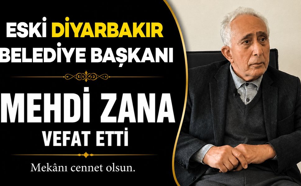 Eski Diyarbakır Belediye Başkanı Mehdi Zana vefat etti