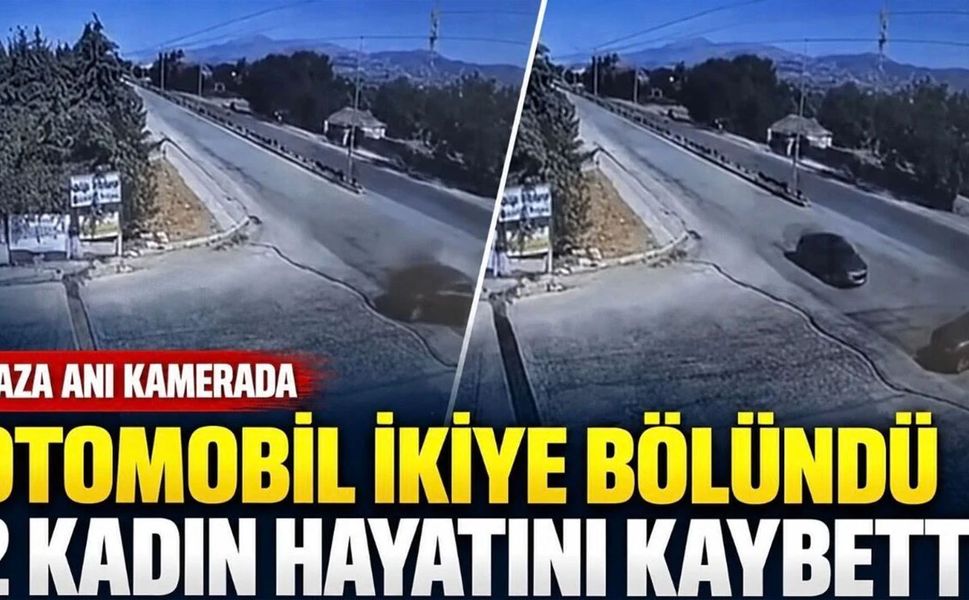 2 kadının öldüğü feci kaza kamerada: Otomobil ikiye bölünüp parçalandı