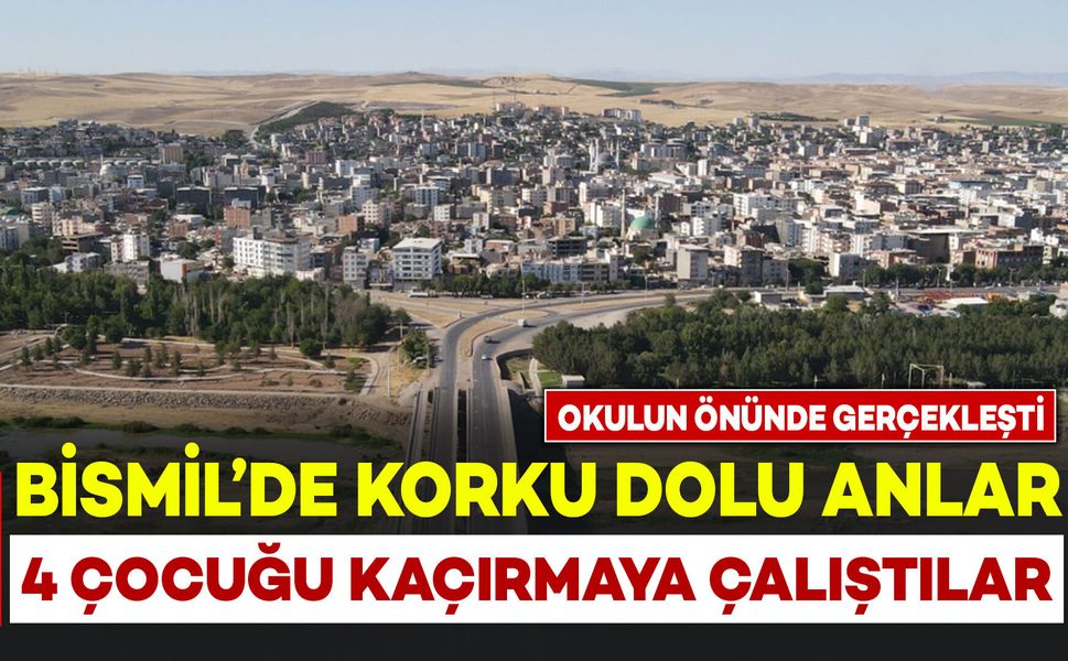 Bismil’de okul önünde 4 çocuğu kaçırmaya çalıştılar