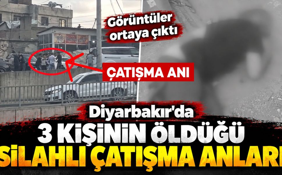 Diyarbakır’da 3 kişinin öldüğü silahlı çatışma anlarına ait görüntüler ortaya çıktı