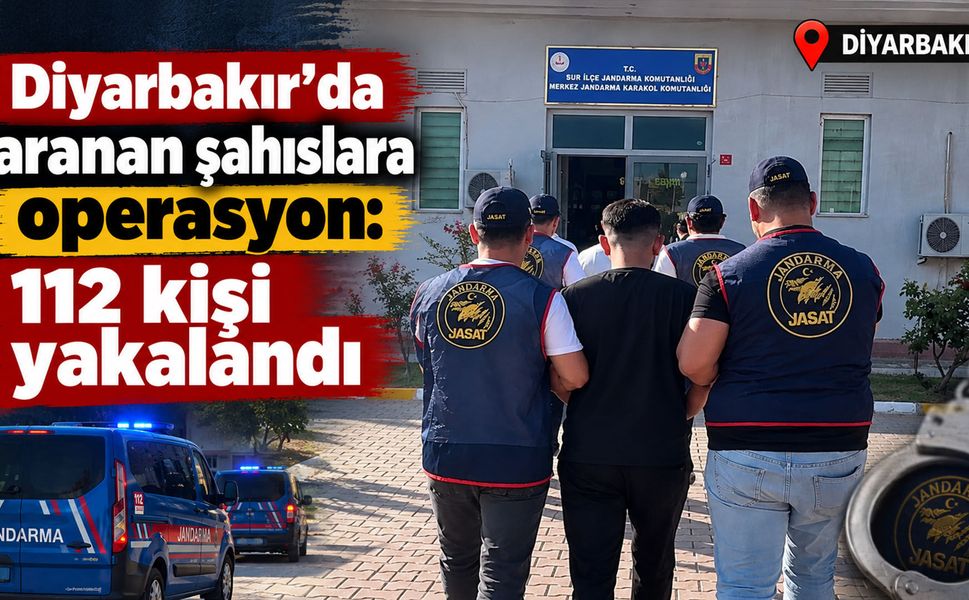 Diyarbakır’da aranan şahıslara operasyon: 112 kişi yakalandı