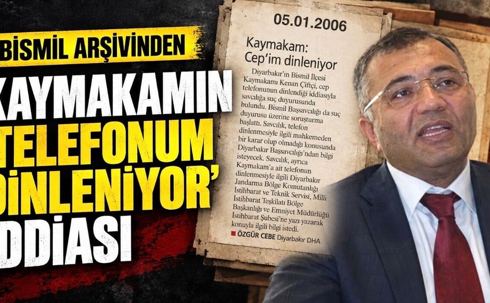 Bismil arşivinden: Kaymakamın “Telefonum dinleniyor” iddiası soruşturma başlattı
