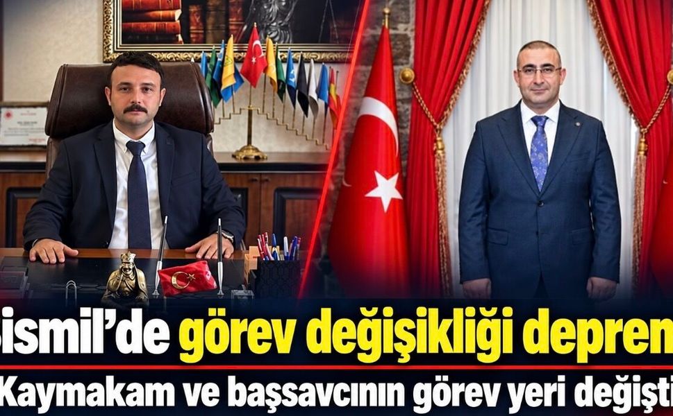 Bismil’de görev değişikliği depremi: Kaymakam ve başsavcının görev yeri değişti