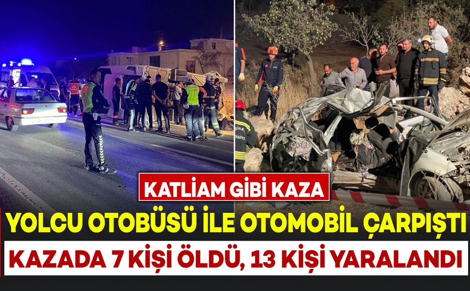 Katliam gibi kaza: Yolcu otobüsü ile otomobil çarpıştı, 7 ölü 13 yaralı
