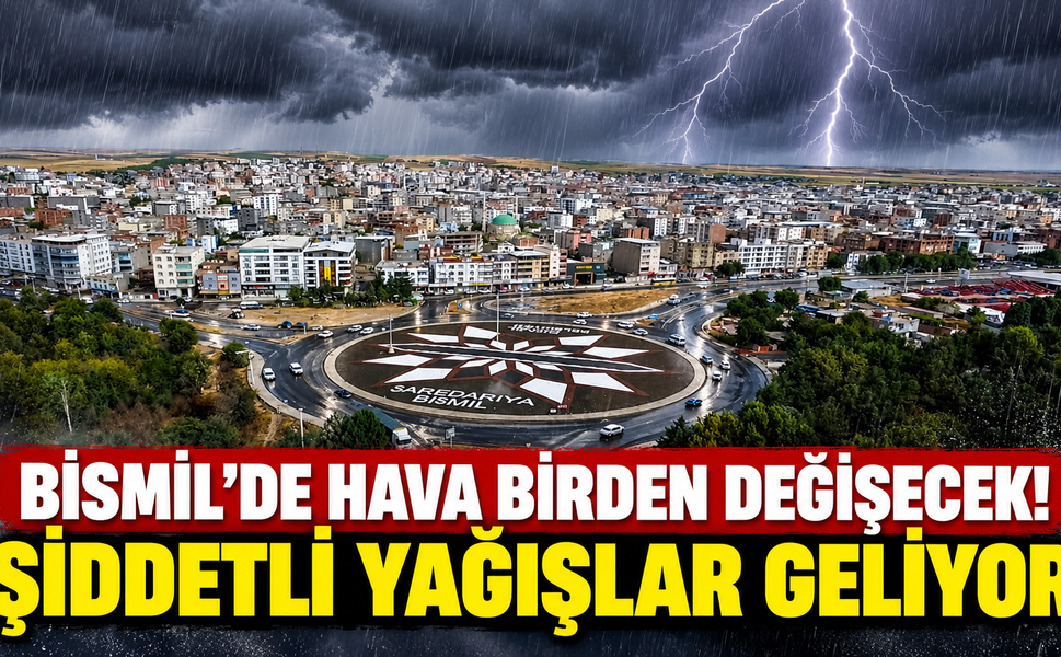 Bismil’de Hava Birden Değişecek! Şiddetli Yağışlar Geliyor