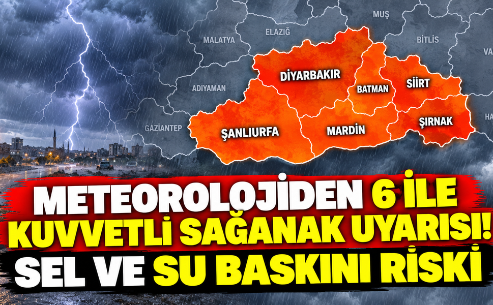 Meteorolojiden 6 İl İçin Kuvvetli Sağanak Uyarısı! Sel ve Su Baskını Riski