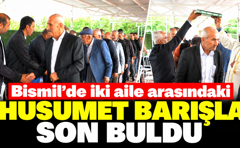Bismil’de iki aile arasındaki husumet barışla son buldu