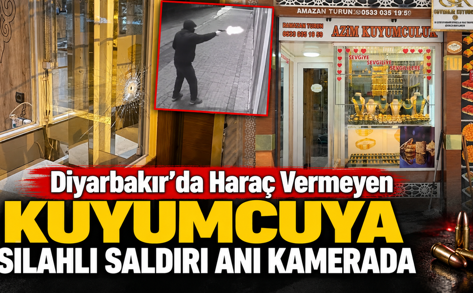 Diyarbakır'da Haraç Vermeyen Kuyumcuya Silahlı Saldırı Anı Kamerada