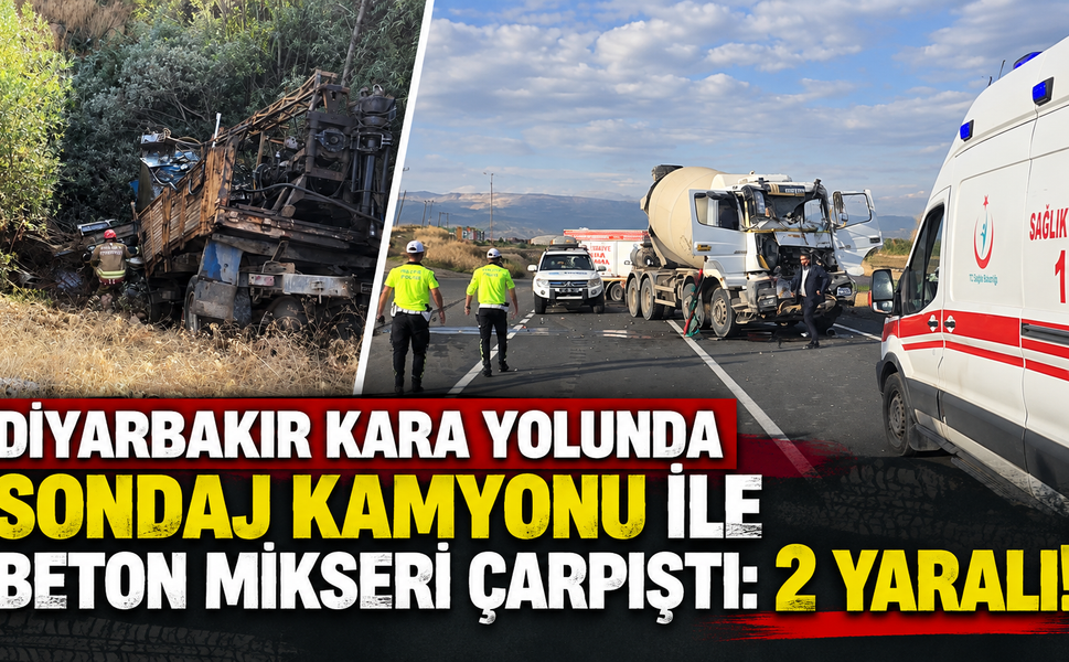 Diyarbakır Kara Yolunda Sondaj Kamyonu ile Beton Mikseri Çarpıştı: 2 Yaralı!