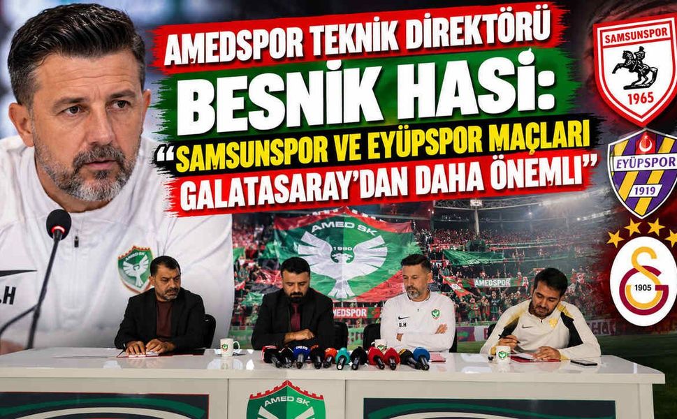 Amedspor Teknik Direktörü Besnik Hasi: “Samsunspor ve Eyüpspor Maçları Galatasaray’dan Daha Önemli”