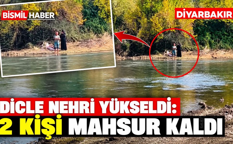 Dicle Nehri Yükseldi: 2 Kişi Mahsur Kaldı