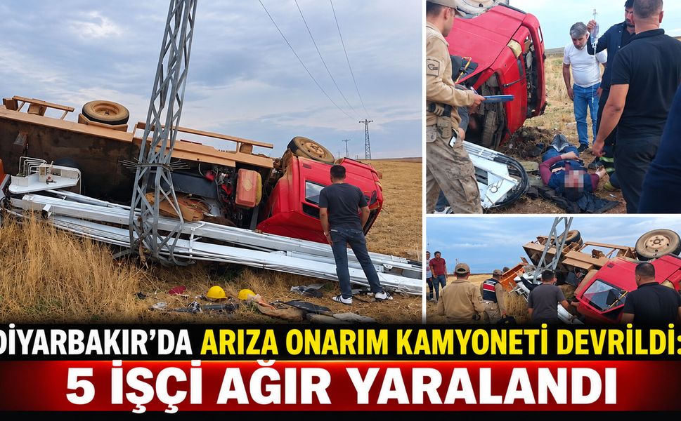 Diyarbakır’da arıza onarım kamyoneti devrildi: 5 işçi ağır yaralandı