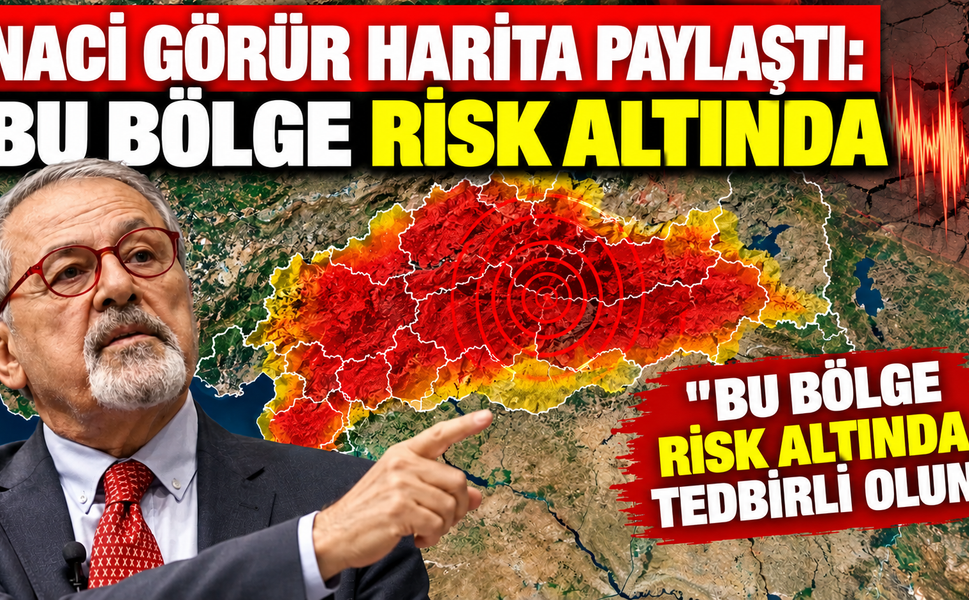 Naci Görür harita paylaştı: "Bu bölge risk altında, tedbirli olun"
