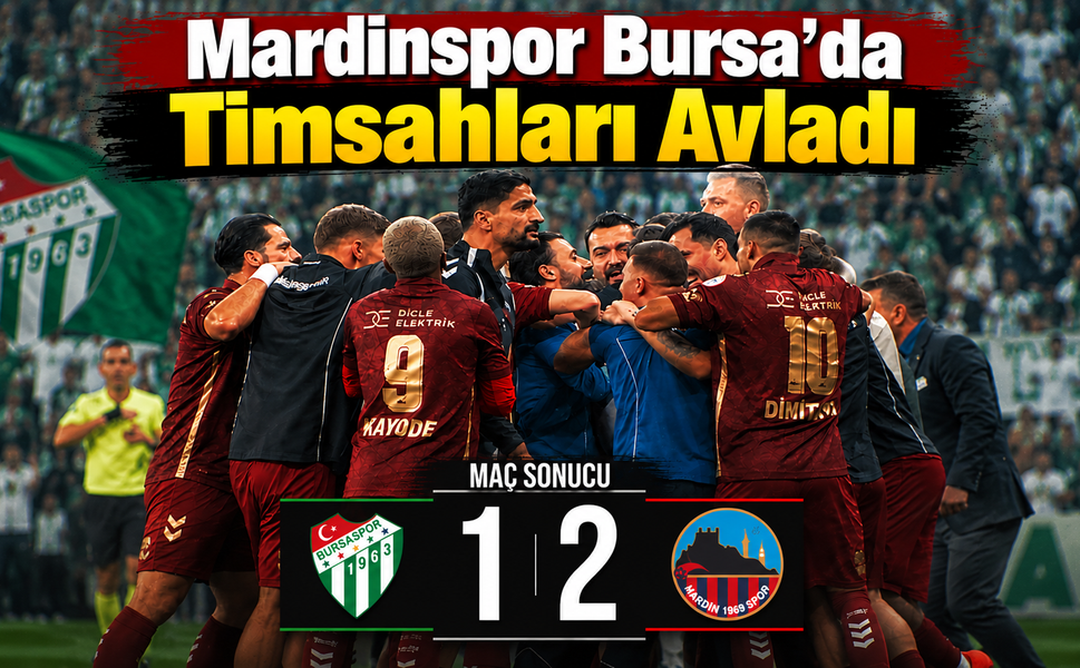 Mardinspor Bursa'da Timsahları Avladı: 2-1