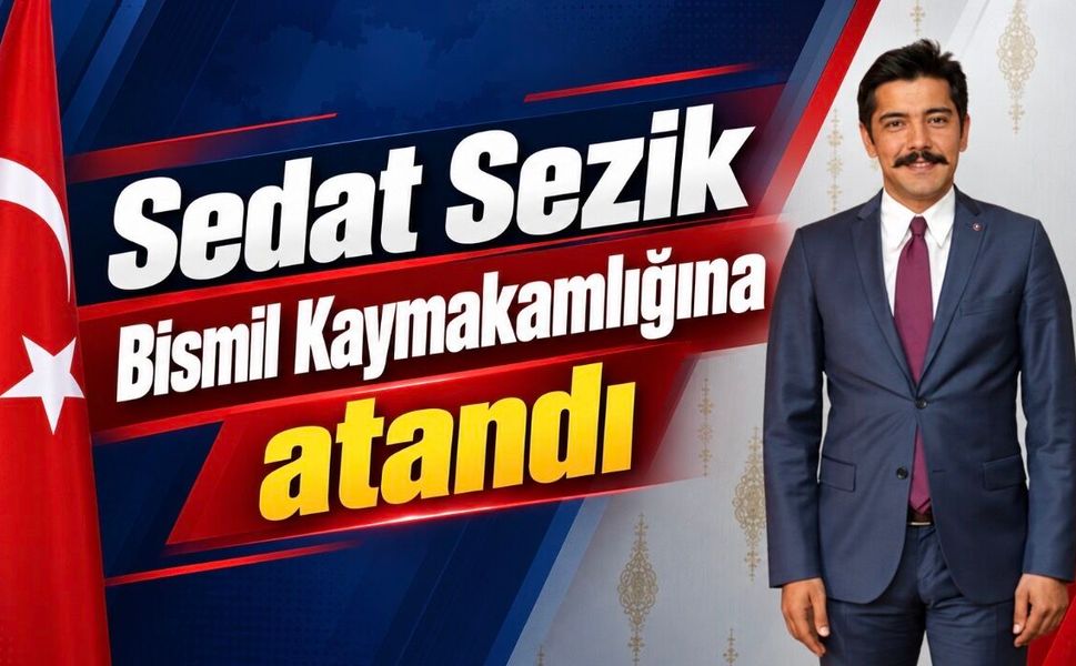 Bismil’in yeni kaymakamı Sedat Sezik oldu