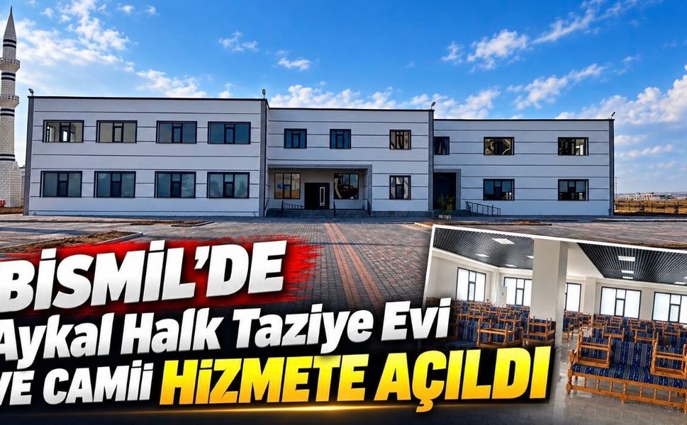 Bismil’de Aykal Halk Taziye Evi ve Camii hizmete açıldı