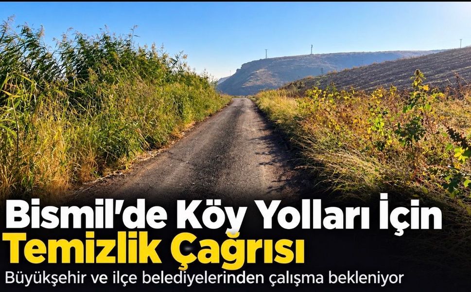 Bismil’de Köy Yollarının Temizlenmesi İçin Çağrı