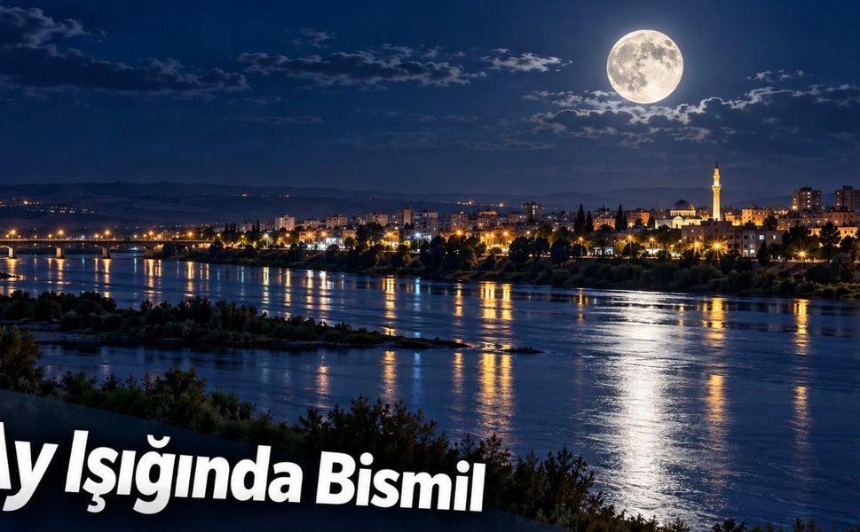 Ay ışığında Bismil…